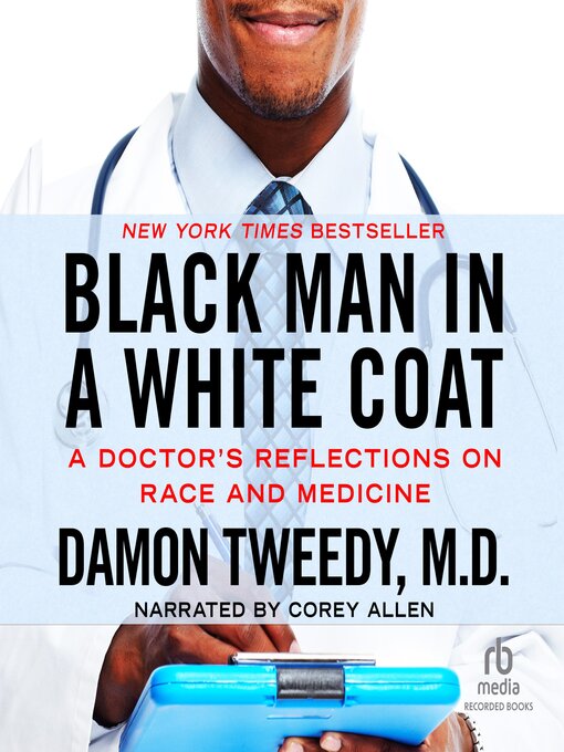 Title details for Black Man in a White Coat by Damon Tweedy - Available